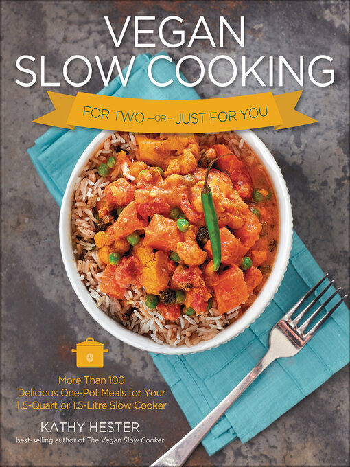 Title details for Vegan Slow Cooking for Two or Just for You by Kathy Hester - Available